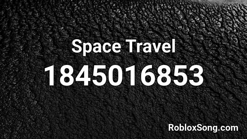 Space Travel Roblox ID