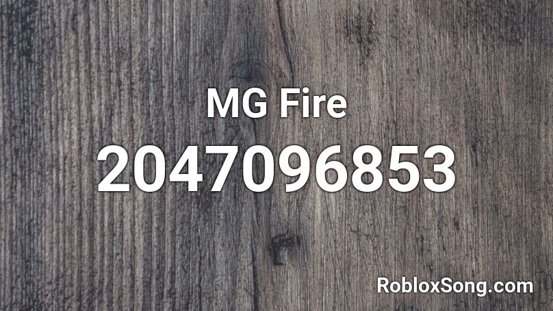 MG Fire Roblox ID