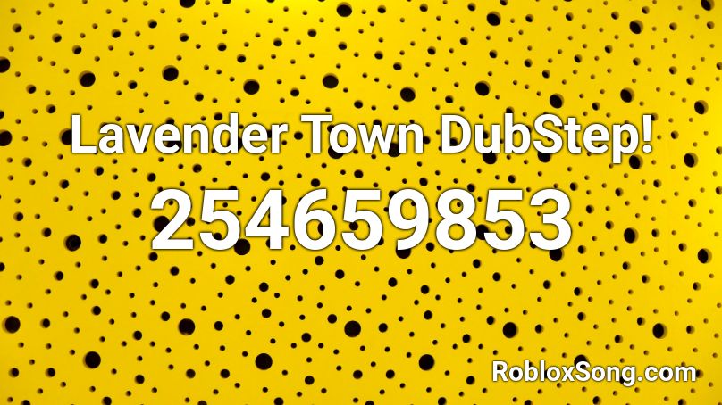 Lavender Town DubStep! Roblox ID