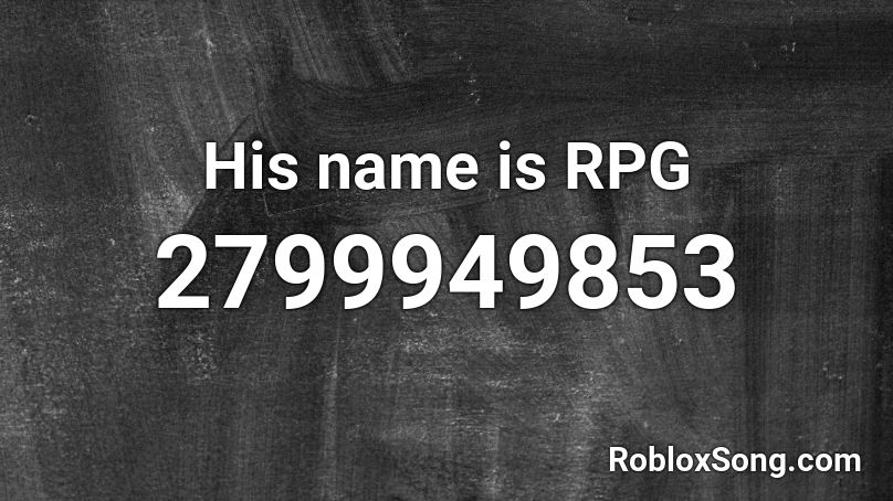 His name is RPG Roblox ID
