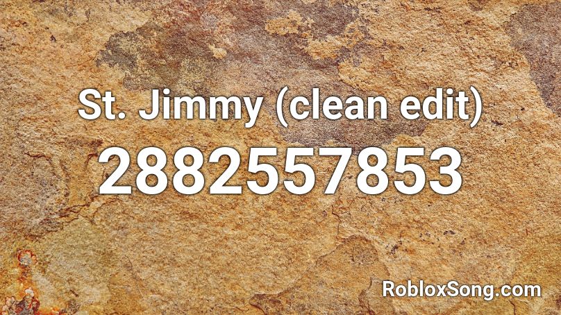 St. Jimmy (clean edit) Roblox ID