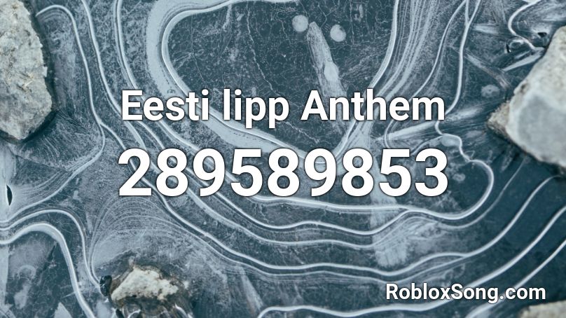 Eesti lipp Anthem Roblox ID