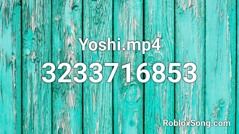 Yoshi.mp4 Roblox ID