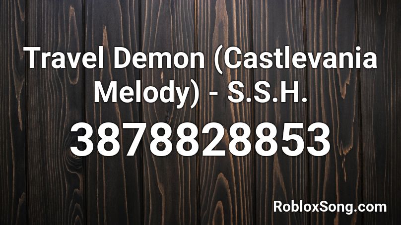 Travel Demon (Castlevania Melody) - S.S.H. Roblox ID