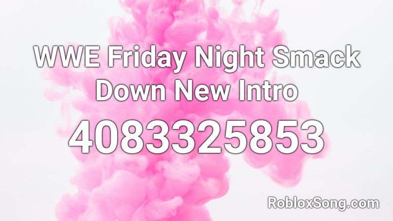 WWE Friday Night Smack Down New Intro Roblox ID