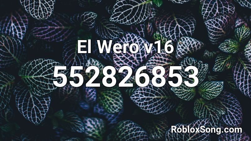 El Wero v16 Roblox ID