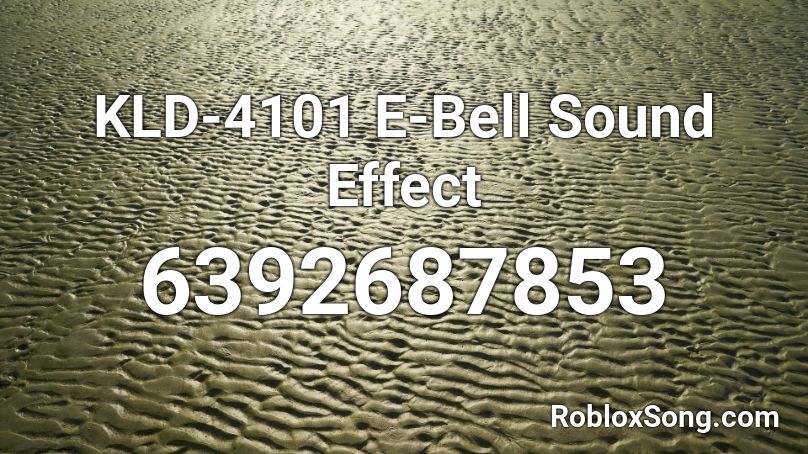 KLD-4101 E-Bell Sound Effect Roblox ID