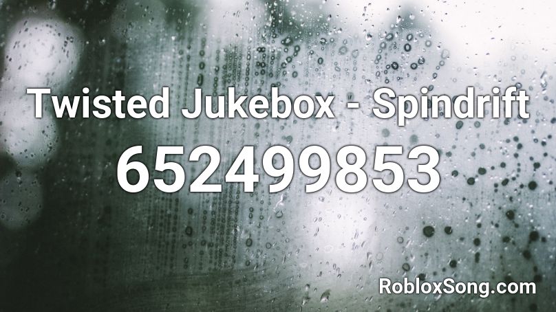 Twisted Jukebox - Spindrift Roblox ID