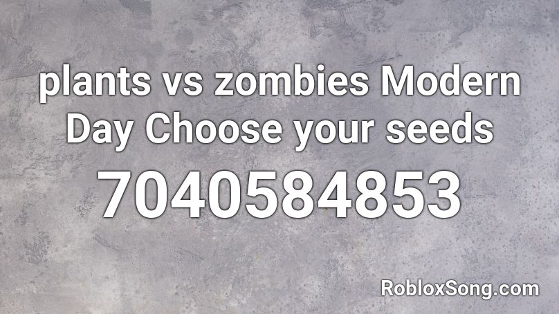 plants vs zombies Modern Day Choose your seeds Roblox ID