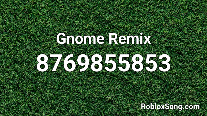 Gnome Remix Roblox ID