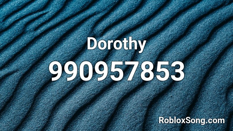 Dorothy Roblox ID