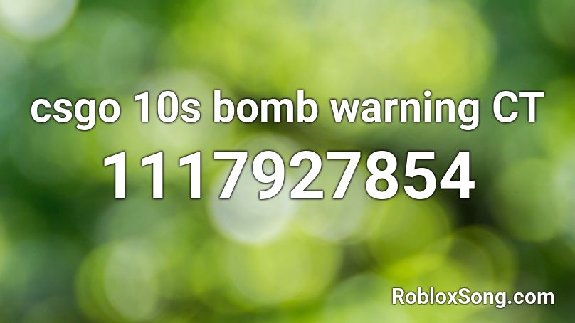 csgo 10s bomb warning CT Roblox ID