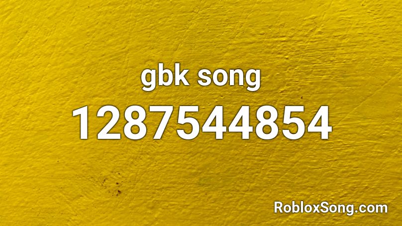 gbk song Roblox ID