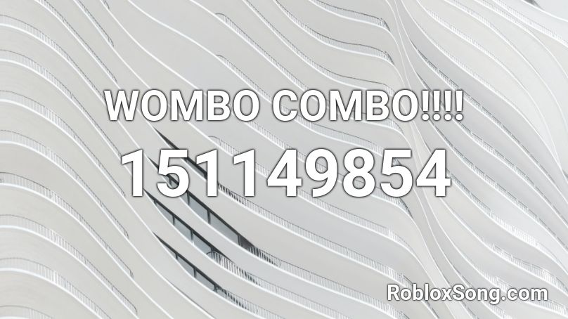 WOMBO COMBO!!!! Roblox ID