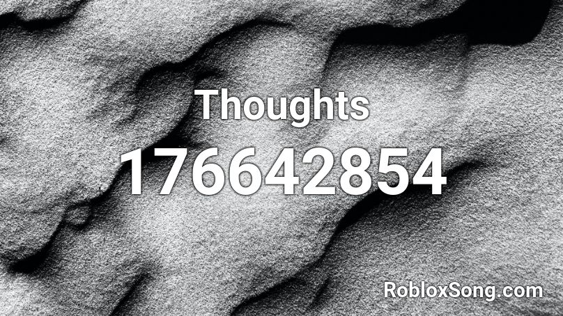 Thoughts Roblox ID