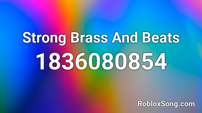 Strong Brass And Beats Roblox ID