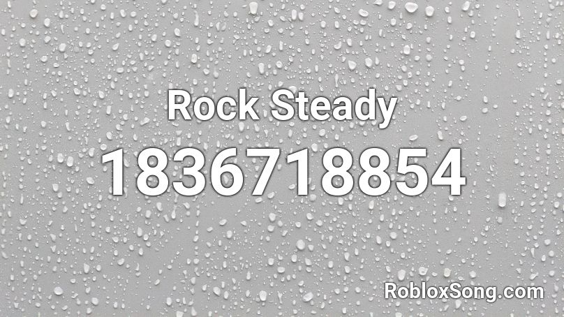 Rock Steady Roblox ID