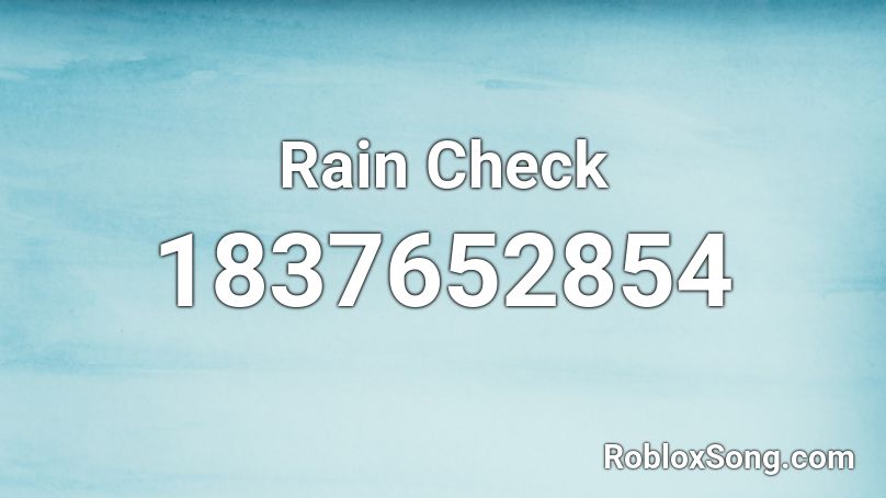 Rain Check Roblox ID
