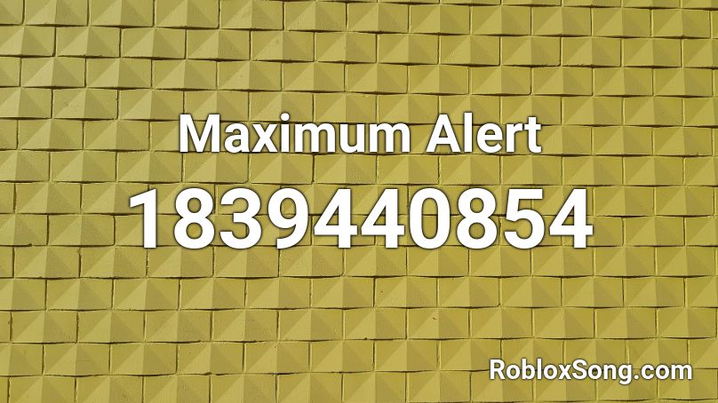 Maximum Alert Roblox ID