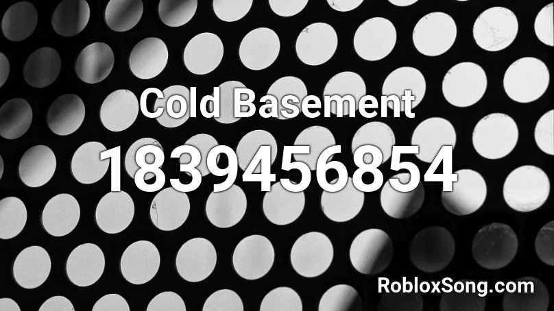 Cold Basement Roblox ID