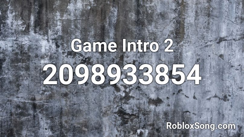 Game Intro 2 Roblox ID