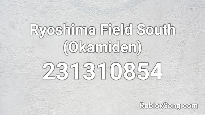 Ryoshima Field South (Okamiden) Roblox ID