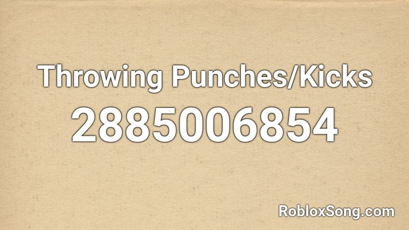 Throwing Punches/Kicks Roblox ID
