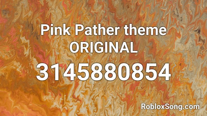 Pink Pather theme ORIGINAL Roblox ID