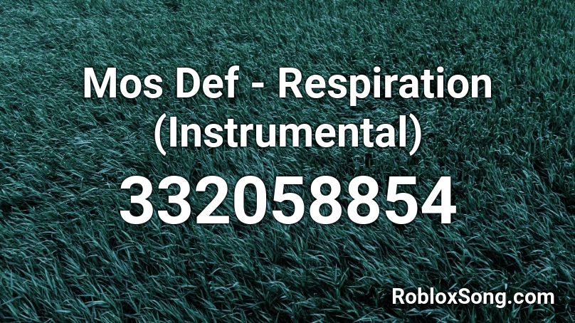 Mos Def - Respiration (Instrumental) Roblox ID