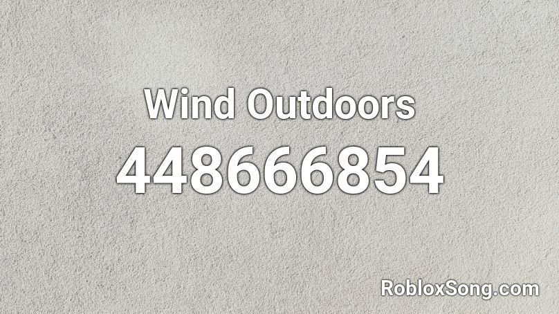 Wind Outdoors  Roblox ID