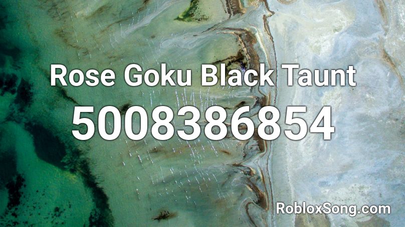 Rose Goku Black Taunt Roblox ID