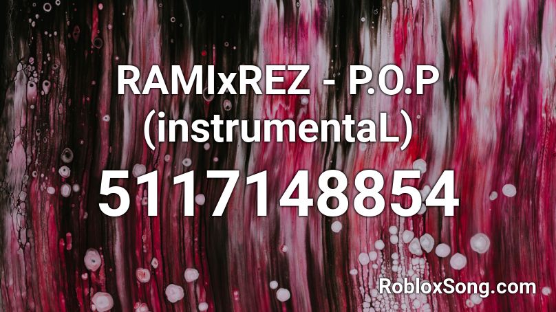 RAMIxREZ - P.O.P (instrumentaL) Roblox ID