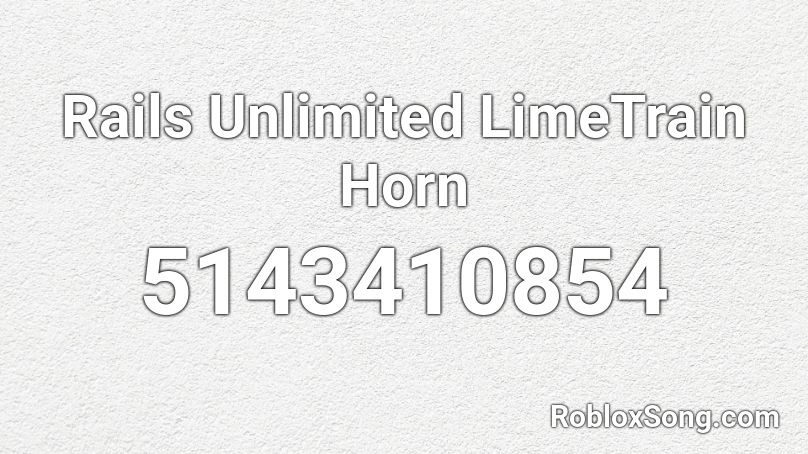 Rails Unlimited LimeTrain Horn Roblox ID