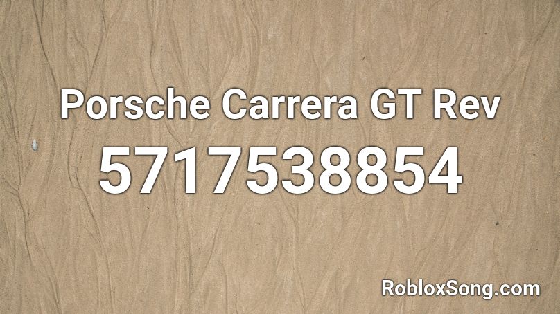 Porsche Carrera GT Rev Roblox ID