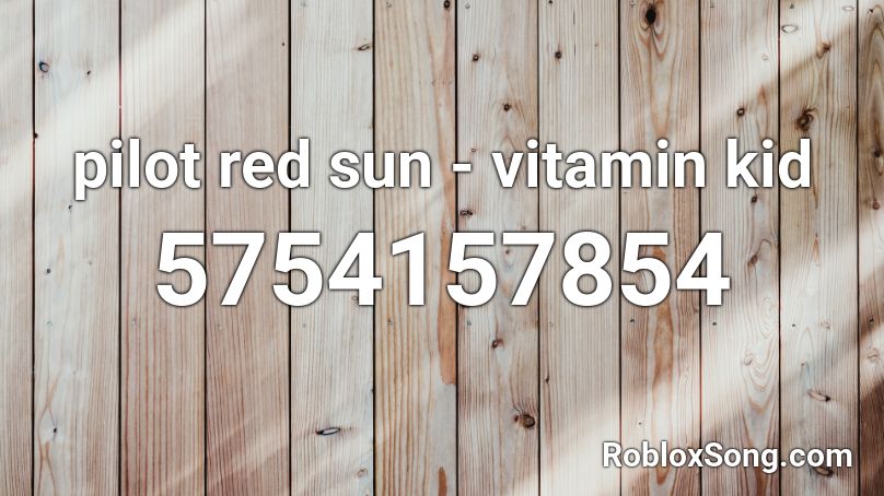 pilot red sun - vitamin kid Roblox ID