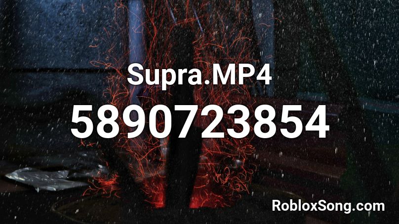 Supra.MP4 Roblox ID