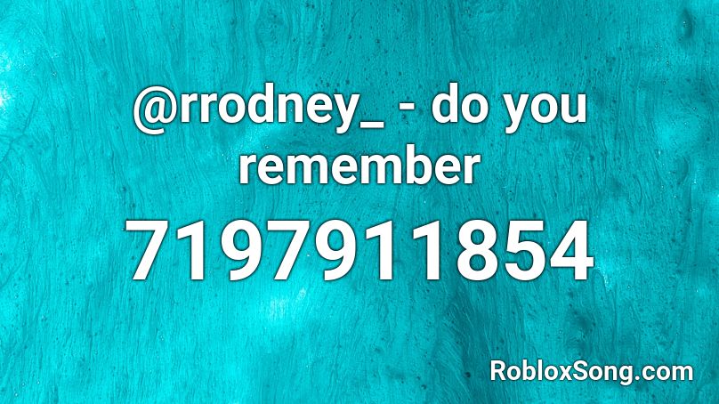 @rrodney_ - do you remember Roblox ID