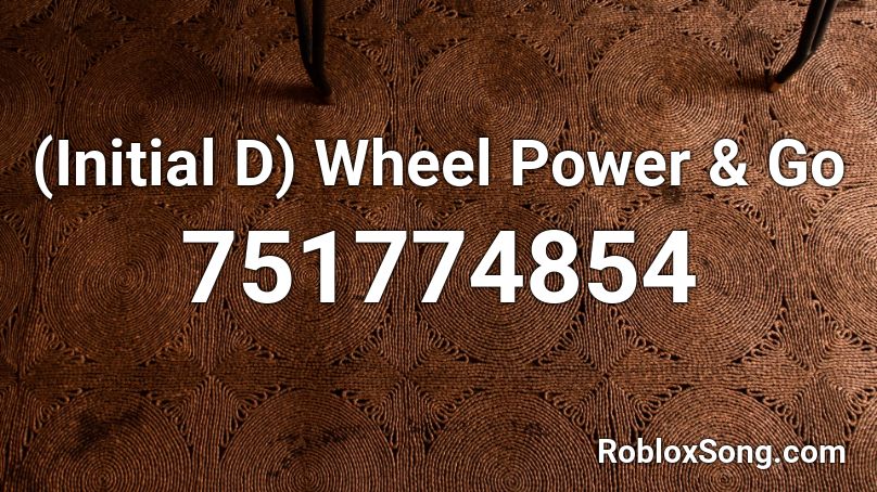 (Initial D) Wheel Power & Go Roblox ID