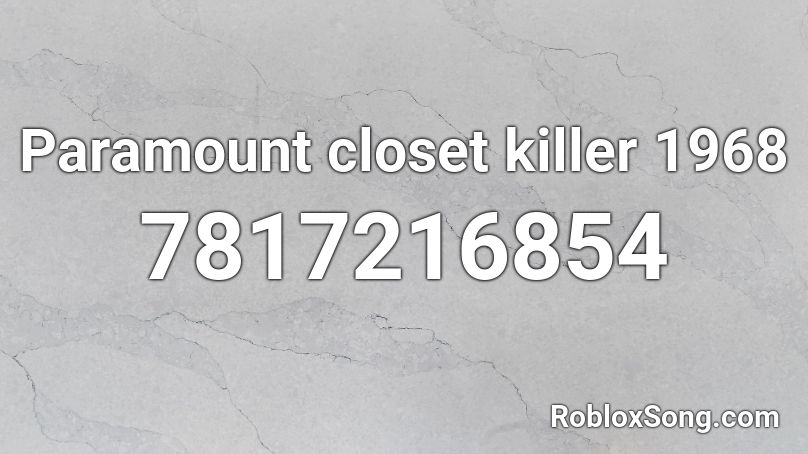 Paramount closet killer 1968 Roblox ID