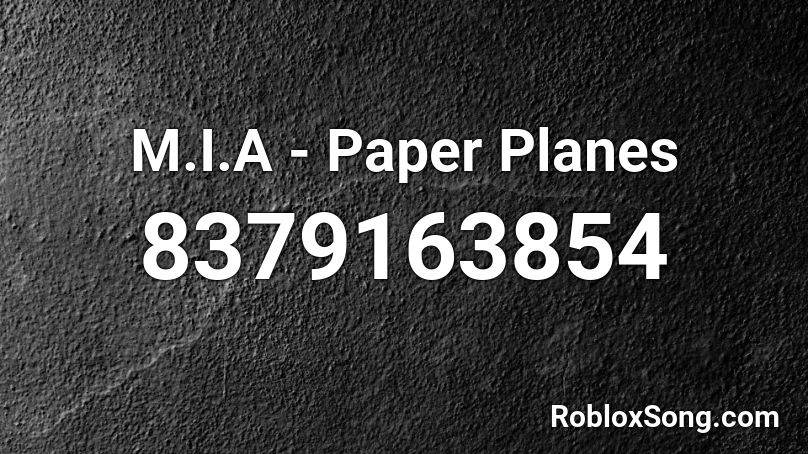 M.I.A - Paper Planes Roblox ID