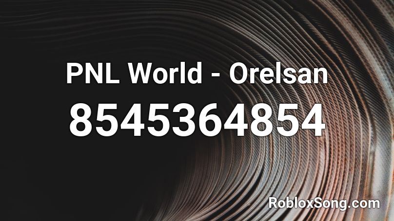 PNL World - Orelsan Roblox ID