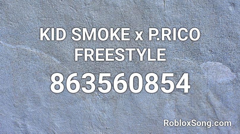 KID SMOKE x P.RICO FREESTYLE Roblox ID