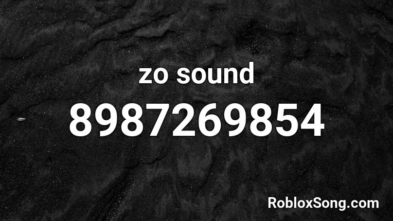 zo sound Roblox ID