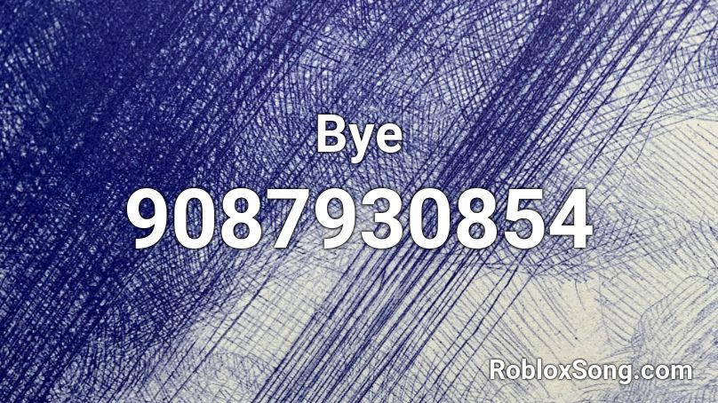 Bye Roblox ID