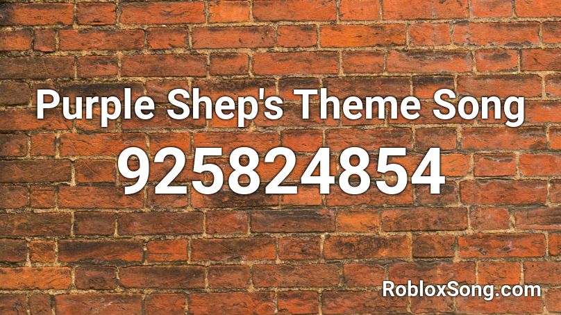 Purple Shep S Theme Song Roblox Id Roblox Music Codes - purple shep roblox id
