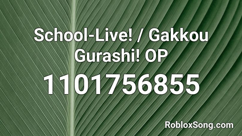 School-Live! / Gakkou Gurashi! OP Roblox ID