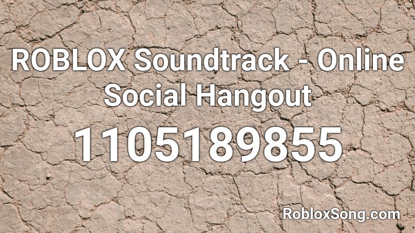 Roblox Soundtrack Online Social Hangout Roblox Id Roblox Music Codes - roblox online social