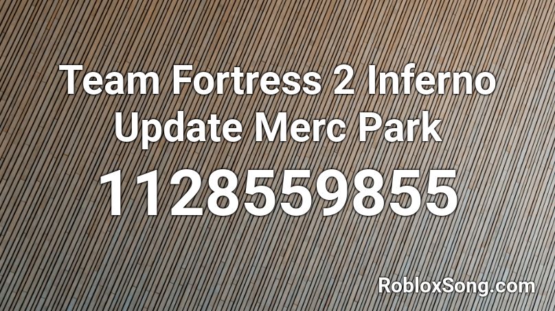 Team Fortress 2 Inferno Update Merc Park Roblox ID