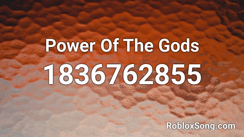 Power Of The Gods Roblox ID