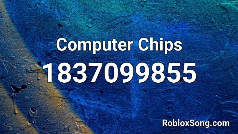 Computer Chips Roblox ID